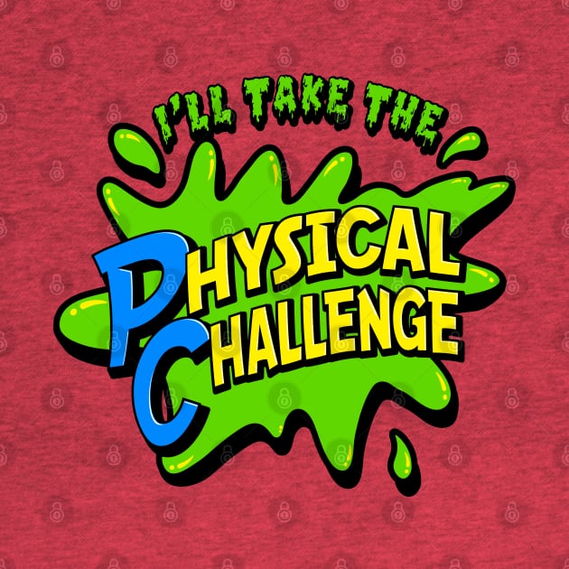I'll Take The Physical Challenge - Funny Retro DD graphic T-Shirt by ChattanoogaTshirt